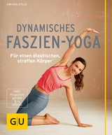Dynamisches Faszien-Yoga - Amiena Zylla-Schwarz