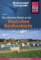 Reise Know-How Wohnmobil-Tourguide Deutsche Nordseek&uuml;ste mit Hamburg und Bremen - Gaby G&ouml;lz