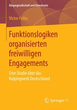 Funktionslogiken organisierten freiwilligen Engagements -  Victor Feiler