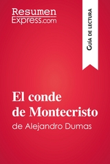 El conde de Montecristo de Alejandro Dumas (Gu&iacute;a de lectura) -  ResumenExpress