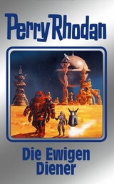 Perry Rhodan 133: Die Ewigen Diener (Silberband) - Ernst Vlcek, Thomas Ziegler, H. G. Francis, H. G. Ewers, Marianne Sydow, Kurt Mahr