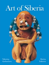 Art of Siberia - Valentina Gorbatcheva, Marina Federova