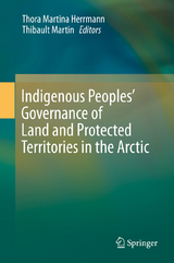 Indigenous Peoples&rsquo; Governance of Land and Protected Territories in the Arctic - 