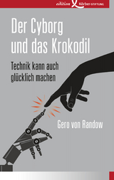 Der Cyborg und das Krokodil - Gero von Randow