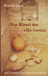 Das R&auml;tsel der villa rustica - Kerstin Saure