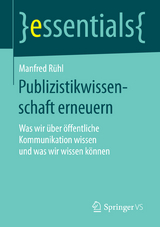 Publizistikwissenschaft erneuern - Manfred R&uuml;hl