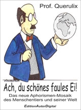 Prof. Querulix, Ach, du sch&ouml;nes faules Ei! -  Prof. Querulix