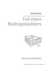 Tod eines Bodengutachters - Andreas Belke