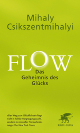 Flow. Das Geheimnis des Glücks - Csikszentmihalyi, Mihaly