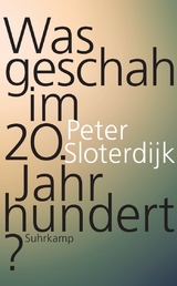 Was geschah im 20. Jahrhundert? - Peter Sloterdijk