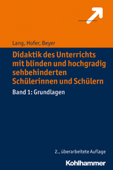 Didaktik des Unterrichts mit blinden und hochgradig sehbehinderten Schülerinnen und Schülern - Lang, Markus; Hofer, Ursula; Beyer, Friederike