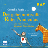 Der geheimnisvolle Ritter Namenlos und f&uuml;nf weitere klingende Bilderb&uuml;cher - Cornelia Funke, Christine N&ouml;stlinger
