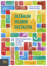 Erz&auml;hlen &ndash; Erleben &ndash; Gestalten - 
