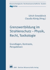 Grenzwertbildung im Strahlenschutz &ndash; Physik, Recht, Toxikologie - 