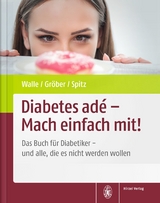 Diabetes ad&eacute; - Mach einfach mit! - Hardy Walle, Uwe Gr&ouml;ber, J&ouml;rg Spitz