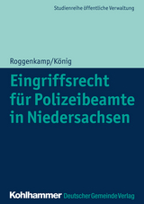 Eingriffsrecht f&uuml;r Polizeibeamte in Niedersachsen - Jan Roggenkamp, Kai K&ouml;nig