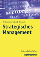 Strategisches Management - Kreikebaum, Hartmut; Gilbert, Dirk Ulrich; Behnam, Michael