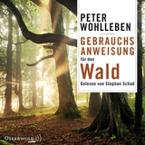 Gebrauchsanweisung f&uuml;r den Wald - Peter Wohlleben