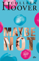 Maybe not - Colleen Hoover