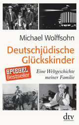 Deutschj&uuml;dische Gl&uuml;ckskinder - Michael Wolffsohn