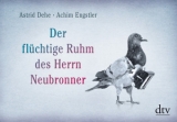 Der fl&uuml;chtige Ruhm des Herrn Neubronner