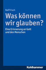 Was k&ouml;nnen wir glauben? - Ralf Frisch