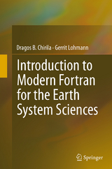 Introduction to Modern Fortran for the Earth System Sciences - Dragos B. Chirila, Gerrit Lohmann