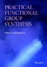Practical Functional Group Synthesis - Robert A. Stockland