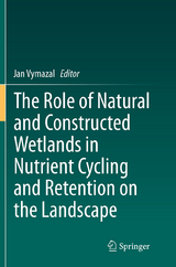 The Role of Natural and Constructed Wetlands in Nutrient Cycling and Retention on the Landscape - 