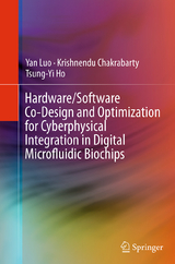 Hardware/Software Co-Design and Optimization for Cyberphysical Integration in Digital Microfluidic Biochips - Yan Luo, Krishnendu Chakrabarty, Tsung-Yi Ho