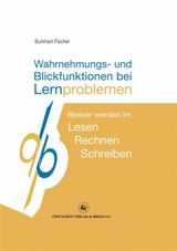 Wahrnehmungs- und Blickfunktionen bei Lernproblemen - Burkhart Fischer