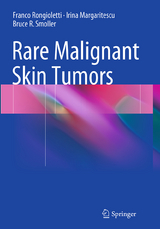 Rare Malignant Skin Tumors - Franco Rongioletti, Irina Margaritescu, Bruce R Smoller