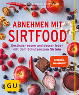 Abnehmen mit Sirtfood - Bernd Kleine-Gunk, Anna Cavelius, Tanja Dusy
