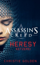 Assassin's Creed: Heresy - Ketzerei - Christie Golden
