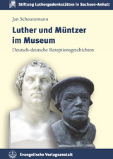 Luther und M&uuml;ntzer im Museum - Jan Scheunemann
