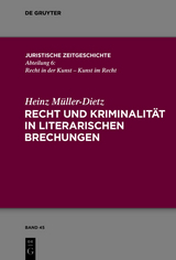 Recht und Kriminalit&auml;t in literarischen Brechungen - Heinz M&uuml;ller-Dietz