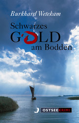Schwarzes Gold am Bodden - Burkhard Wetekam