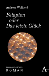 Felapton oder Das letzte Glück - Andreas Wollbold