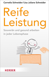 Reife Leistung - Schneider, Cornelia; Schneider, Lisa Juliane