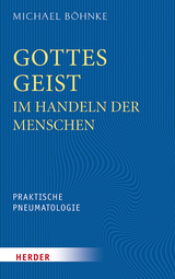 Gottes Geist im Handeln der Menschen - Michael B&ouml;hnke