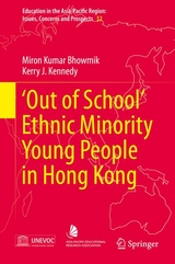 ‘Out of School’ Ethnic Minority Young People in Hong Kong - Miron Kumar Bhowmik, Kerry John Kennedy