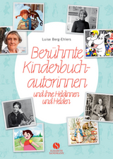 Ber&uuml;hmte Kinderbuchautorinnen und ihre Heldinnen und Helden - Luise Berg-Ehlers