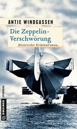 Die Zeppelin-Verschw&ouml;rung - Antje Windgassen