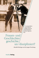 Frauen- und Geschlechtergeschichte un/diszipliniert? - 
