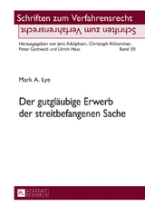 Der gutglaeubige Erwerb der streitbefangenen Sache - Mark A. Lye