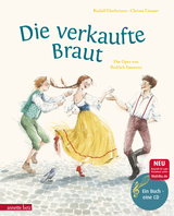 Die verkaufte Braut (Das musikalische Bilderbuch mit CD und zum Streamen) - Rudolf Herfurtner