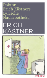 Doktor Erich K&auml;stners Lyrische Hausapotheke - Erich K&auml;stner