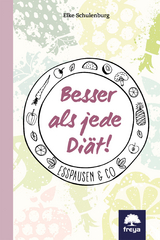 Besser als jede Diät! - Elke Schulenburg