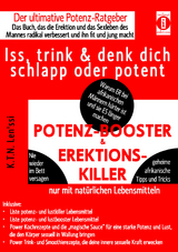 POTENZ-BOOSTER & EREKTIONS-KILLER &ndash; Iss, trink & denk dich schlapp oder potent - K.T.N. Len'ssi