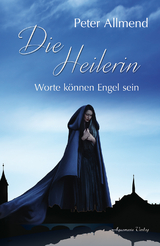 Die Heilerin - Peter Allmend